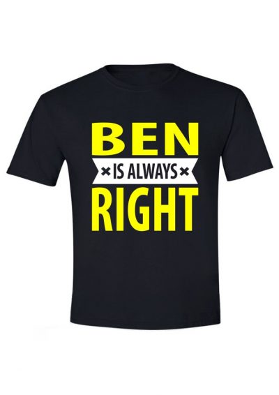 Ben is always right