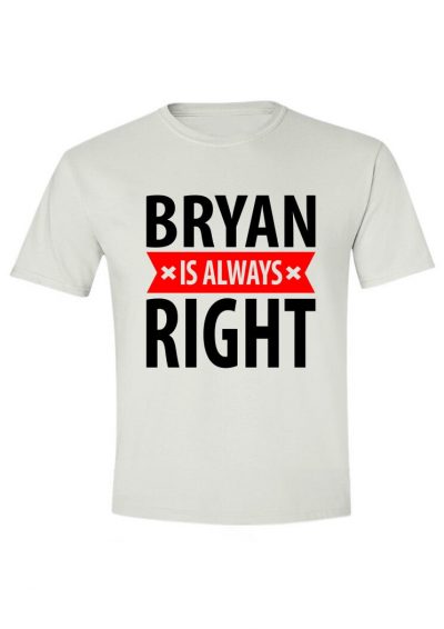 Bryan is always right