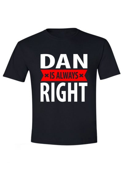 Dan is always right