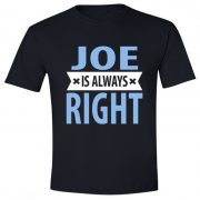 Joe is always right