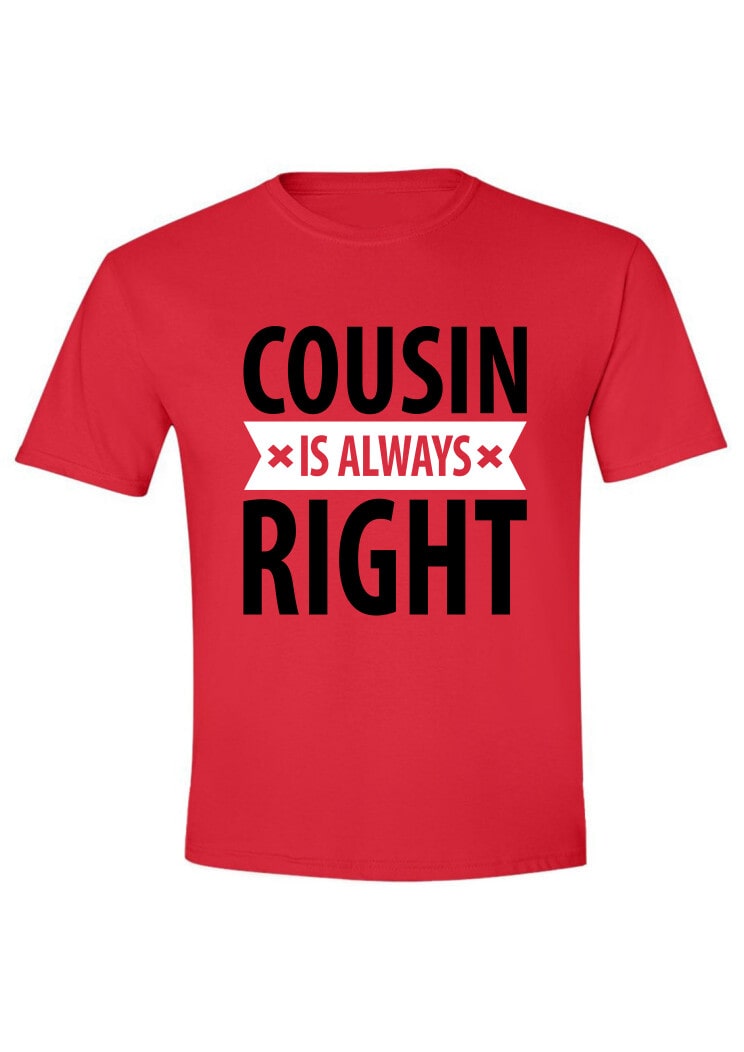 Cousin is always right
