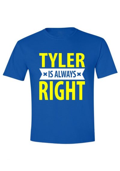 Tyler is always right